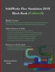SolidWorks Flow Simulation 2018 Black Book (Colored) By Gaurav Verma, Samar Cover Image