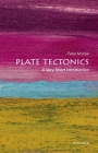 Plate Tectonics: A Very Short Introduction (Very Short Introductions) By Peter Molnar Cover Image