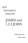 James and 1,2,3 John: A Critical & Exegetical Commentary By Gareth L. Reese Cover Image