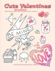 Cute Valentines doodles valentines day coloring books for adults: Doodle coloring books for adults By Colored Dreams Cover Image
