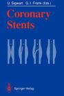 Coronary Stents By Ulrich Sigwart (Editor), George I. Frank (Editor) Cover Image