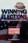 Winning Elections: Political Campaign Management, Strategy, and Tactics By Ronald A. Faucheux (Editor) Cover Image