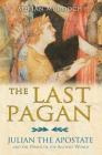 The Last Pagan: Julian the Apostate and the Death of the Ancient World Cover Image