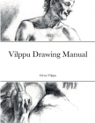 Vilppu Drawing Manual By Glenn Vilppu Cover Image