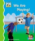 We Are Playing! (First Words) By Mary Elizabeth Salzmann Cover Image