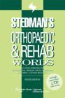 Stedman's Orthopaedic & Rehab Words: With Chiropractic, Occupational Therapy, Physical Therapy, Podiatric, and Sports Medicine Words  Cover Image
