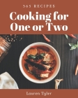 365 Cooking for One or Two Recipes: A Cooking for One or Two Cookbook from the Heart! By Lauren Tyler Cover Image