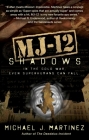 MJ-12: Shadows: A MAJESTIC-12 Thriller By Michael J. Martinez Cover Image