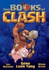 The Books of Clash Volume 1: Legendary Legends of Legendarious Achievery By Gene Luen Yang, Les McClaine (Illustrator), Alison Acton (Illustrator) Cover Image