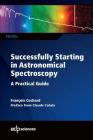 Successfully Starting in Astronomical Spectroscopy: A Practical Guide (Profil) By François Cochard Cover Image