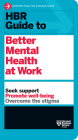 HBR Guide to Better Mental Health at Work (HBR Guide Series) Cover Image