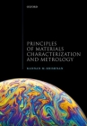 Principles of Materials Characterization and Metrology By Kannan M. Krishnan Cover Image