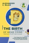 The Birth of Meme Coins: From Dogecoin to PepeCash, a journey through the early days of memetic cryptocurrencies Cover Image