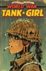 Tank Girl: World War Tank Girl By Alan Martin (Created by), Brett Parson (Illustrator) Cover Image