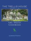 The Trellis House Cookbook By Laurence Plotkin Cover Image
