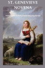 St. Genevieve Novena: Patron Saint of Paris, French Security Forces By Cathleen F. Hogan Cover Image