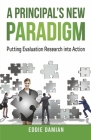 A Principal’s New Paradigm: Putting Evaluation Research into Action Cover Image