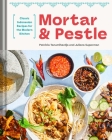 Mortar and Pestle: Classic Indonesian Recipes for the Modern Kitchen By Patricia Tanumihardja, Suparman (With) Cover Image