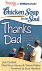 Chicken Soup for the Soul: Thanks Dad: 101 Stories of Gratitude, Love, and Good Times By Jack Canfield, Mark Victor Hansen, Wendy Walker Cover Image