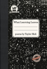 What Learning Leaves: New Edition By Taylor Mali Cover Image