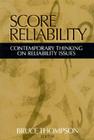 Score Reliability: Contemporary Thinking on Reliability Issues Cover Image