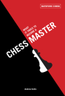 What It Takes to Become a Chess Master: Chess Strategies That Get Results By Andrew Soltis Cover Image