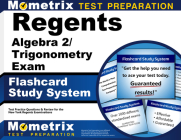 Regents Algebra 2/Trigonometry Exam Flashcard Study System: Regents Test Practice Questions & Review for the New York Regents Examinations By Mometrix High School Math Test Team (Editor) Cover Image