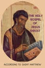The Holy Gospel of Jesus Christ According to Saint Matthew Cover Image