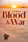 Blood & War By T. Q. Bernier Cover Image