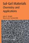 Sol-Gel Materials Chemistry and Applications (Advanced Chemistry Texts #4) By John D. Wright, Paul O'Brien (Editor), Nico A. J. M. Sommerdijk Cover Image