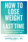 How to Lose Weight for the Last Time By Corby Nelson Cover Image