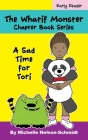 The Whatif Monster Chapter Book Series: A Sad Time for Tori By Michelle Nelson-Schmidt Cover Image