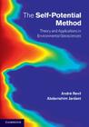 The Self-Potential Method: Theory and Applications in Environmental Geosciences By André Revil, Abderrahim Jardani Cover Image