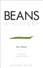 Beans: A History By Ken Albala Cover Image