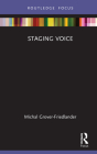 Staging Voice (Routledge Voice Studies) By Michal Grover-Friedlander Cover Image