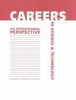 Careers in Science and Technology: An International Perspective By National Research Council, Policy and Global Affairs, Office of International Affairs Cover Image