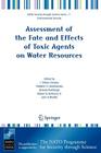 Assessment of the Fate and Effects of Toxic Agents on Water Resources (NATO Security Through Science Series C:) By I. Ethem Gonenc (Editor), Vladimir G. Koutitonsky (Editor), Brenda Rashleigh (Editor) Cover Image