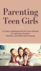 Parenting Teen Girls in Today's Challenging World: Proven Methods for Improving Teenagers Behaviour with Whole Brain Training Cover Image