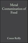 Metal Contamination of Food 3e By Reilly Cover Image