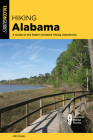Hiking Alabama: A Guide to the State's Greatest Hiking Adventures (State Hiking Guides) By Joe Cuhaj Cover Image