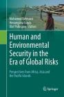 Human and Environmental Security in the Era of Global Risks: Perspectives from Africa, Asia and the Pacific Islands By Mohamed Behnassi (Editor), Himangana Gupta (Editor), Olaf Pollmann (Editor) Cover Image