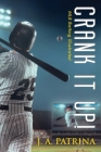 Crank It Up!: MLB Batting Illustrated By J. a. Patrina Cover Image