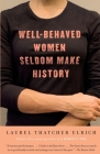 Well-Behaved Women Seldom Make History Cover Image
