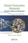 Global Production Networks: Operations Design and Management, Second Edition Cover Image