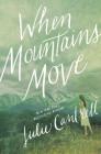 When Mountains Move By Julie Cantrell Cover Image