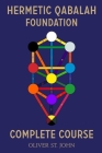 Hermetic Qabalah Foundation-Complete Course By Oliver St John Cover Image