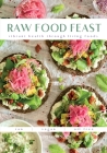 Raw Food Feast: Vibrant Health Through Living Foods By Mirjam Henzen Cover Image