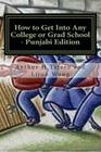 How to Get Into Any College or Grad School - Punjabi Edition: Secrets of the Back Door Method By Arthur H. Tafero, Lijun Wang Cover Image