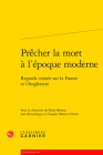 Precher La Mort a l'Epoque Moderne: Regards Croises Sur La France Et l'Angleterre By Paula Barros (Editor), Ines Kirschleger (Editor), Claudie Martin-Ulrich (Editor) Cover Image
