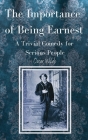 The Importance of Being Earnest A Trivial Comedy for Serious People: Hardcover Edition Cover Image
